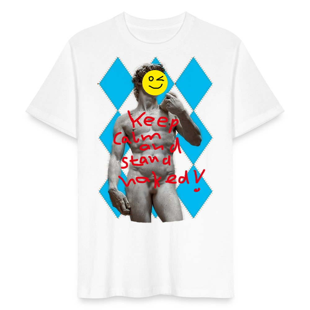 Shirt "Keep Calm and Stand Naked! - Weiß