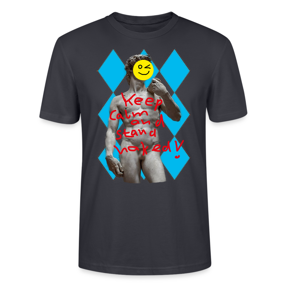 Shirt "Keep Calm and Stand Naked! - Dunkles Graublau