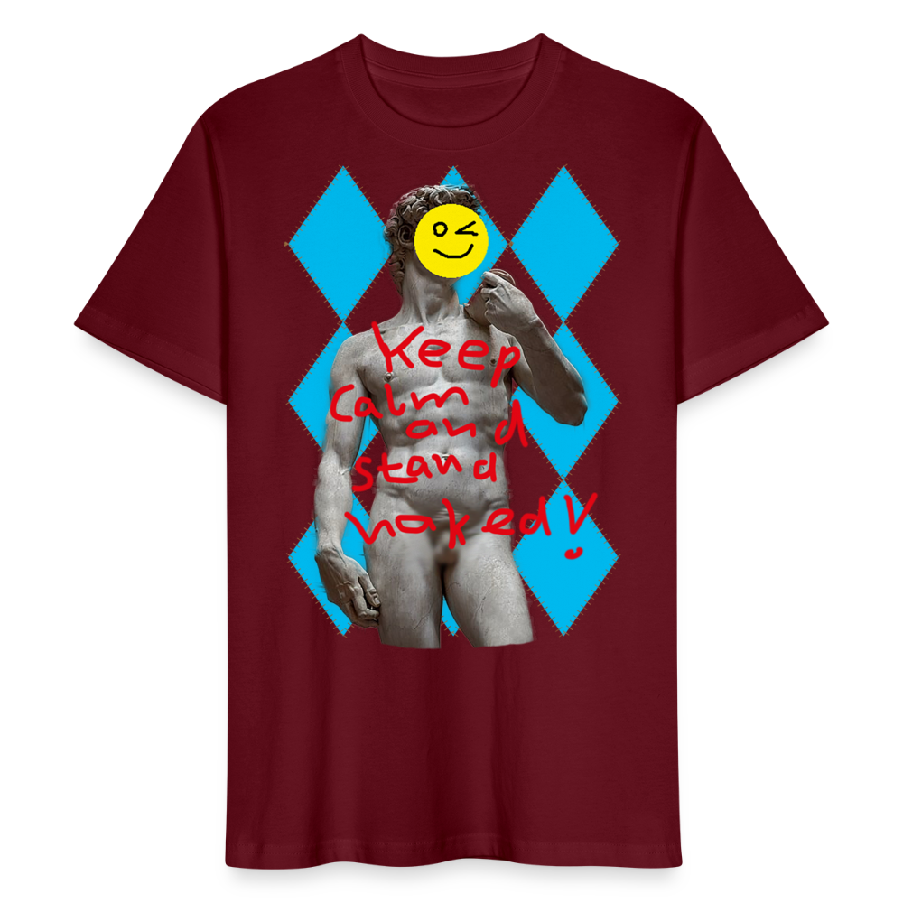 Shirt "Keep Calm and Stand Naked! - Burgunderrot
