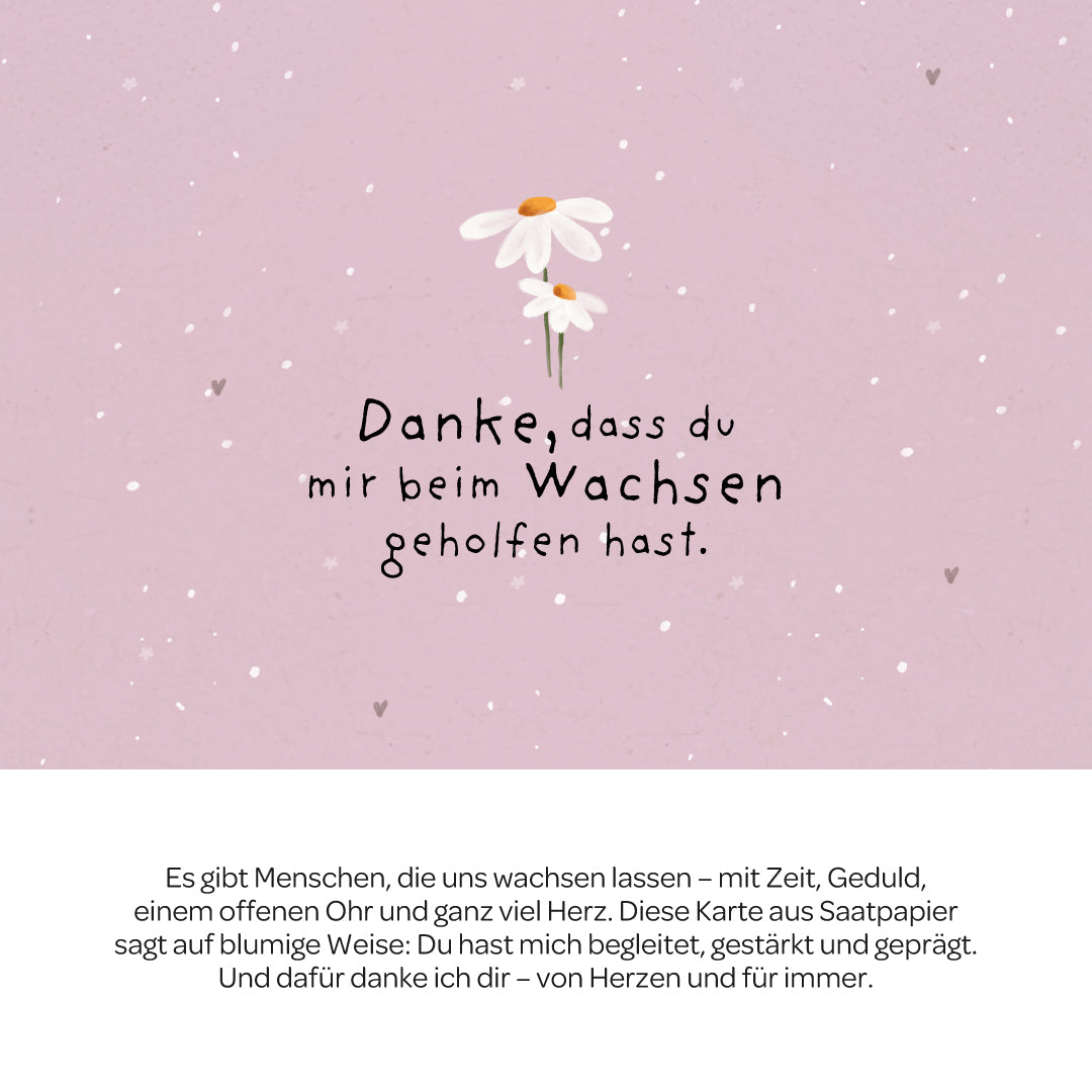 Grußkarte - Danke, dass du mir beim Wachsen geholfen hast