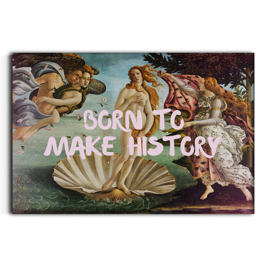 Born to make History - Leinwandbild Quotes