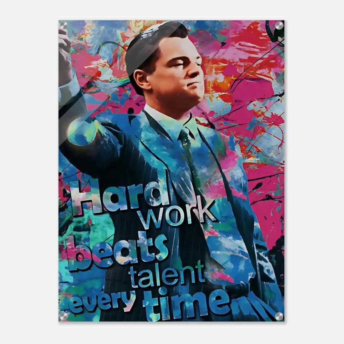 Hard Work Beats Talent - Jordan Belfort - Leinwandbild Pop Art