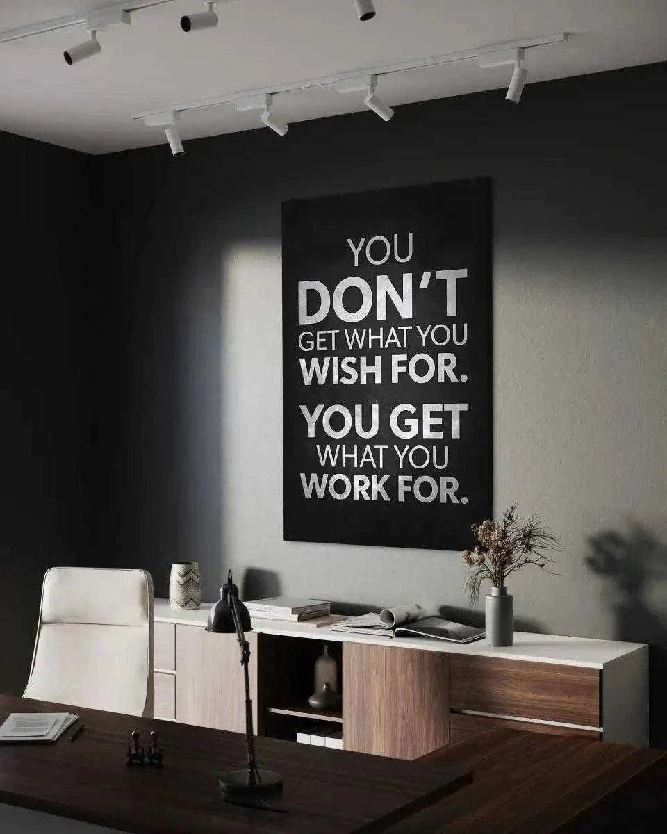 You get what you work for - Leinwandbild Motivation